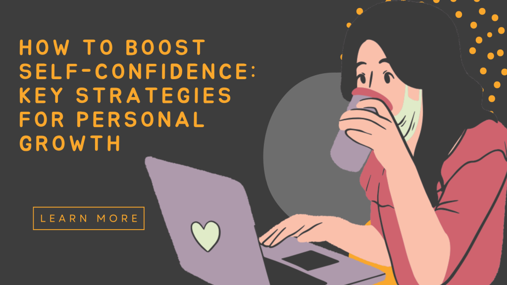 How to Boost Self-Confidence: Key Strategies for Personal Growth 