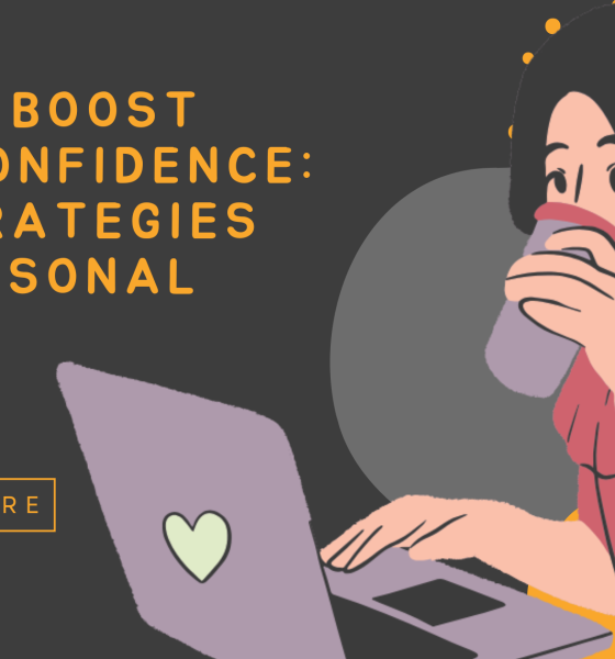 How to Boost Self-Confidence: Key Strategies for Personal Growth